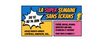 Une super semaine sans écrans