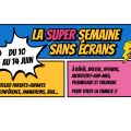 Une super semaine sans écrans